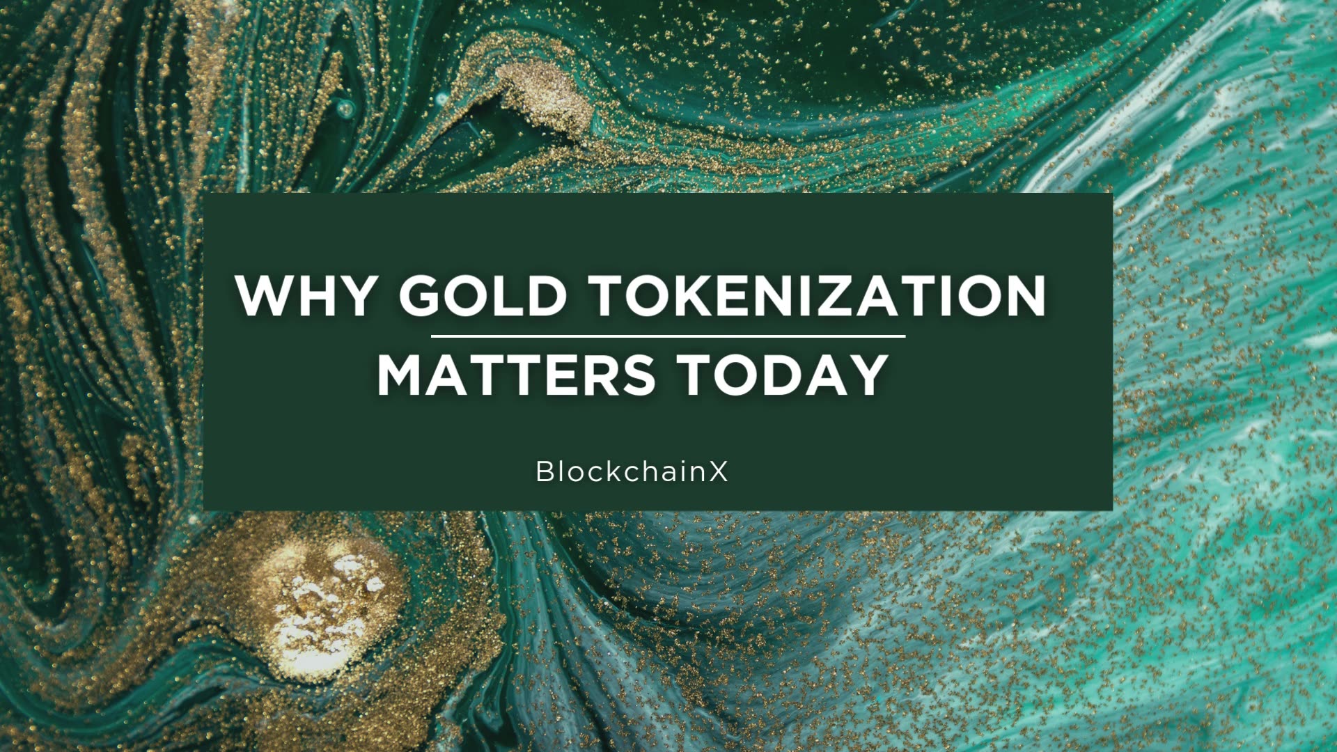 Why Gold Tokenization Matters Today – Powered by BlockchainX