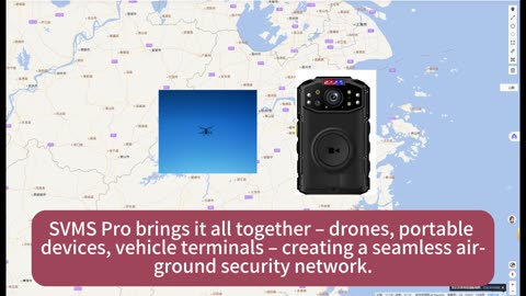 Video management platform SVMS Pro: Empowering smart command & Dispatch with advanced mapping