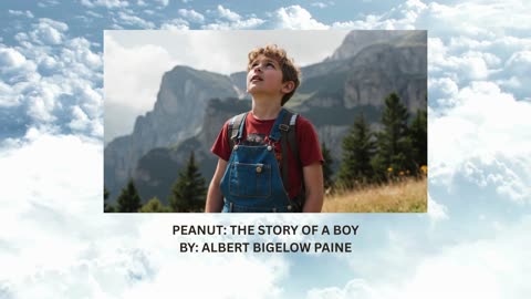 PEANUT THE STORY OF A BOY - BY ALBERT BIGELOW PAINE