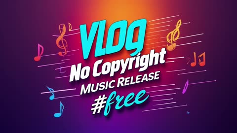 Vlog No Copyright Music Release #Free #8