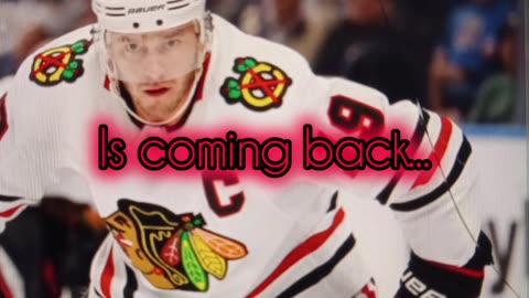 Jonathan toews is coming back