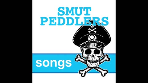 Smut Peddlers - Songs