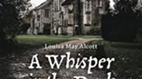 133.A Whisper in the Dark by Louisa May Alcott read by Various Full Audio Book
