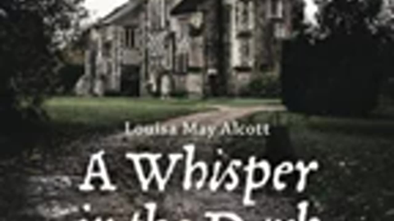 133.A Whisper in the Dark by Louisa May Alcott read by Various Full Audio Book