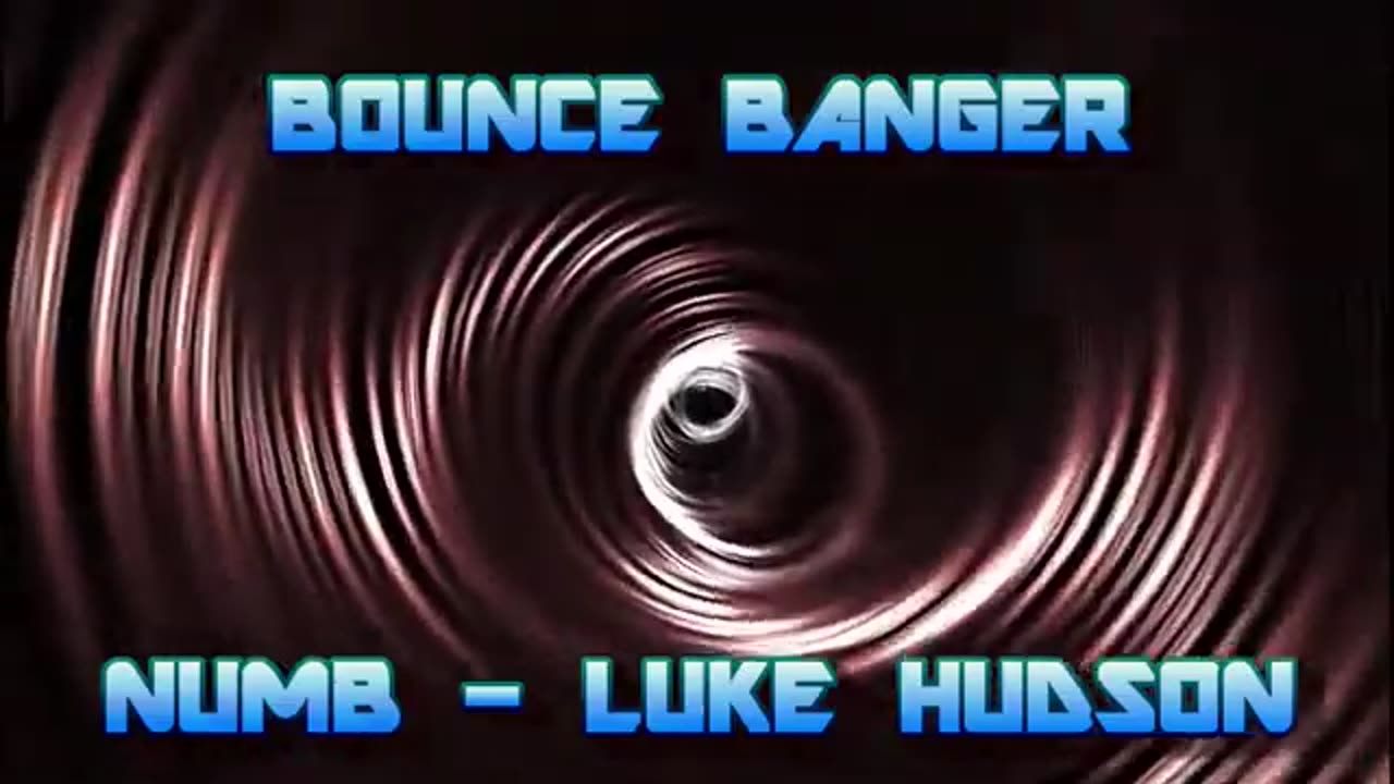 Numb - Luke Hudson - Gbx / Bounce / Dance / Club Anthems - Bounce banger - BOUNCE REVOLUTION