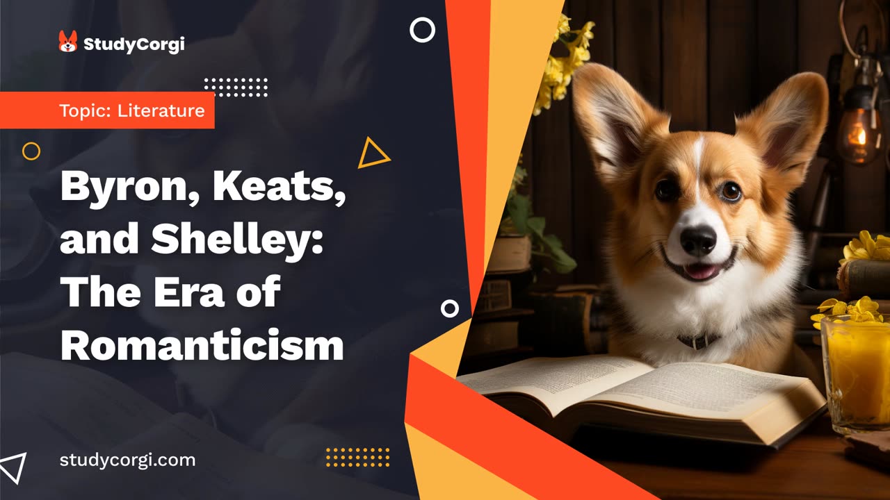 Byron, Keats, and Shelley: The Era of Romanticism - Research Paper Example