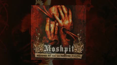 Moshpit - Mirror Of An Unbroken Faith (2007) (DE) (FHD)