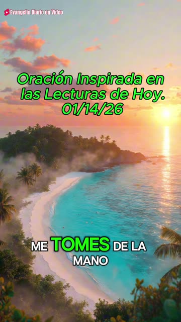Oración Inspirada en las Lecturas de Hoy. 01/14/26