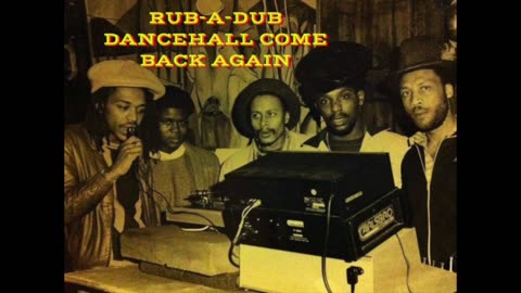 Rub A Dub Dancehall Come Back Again