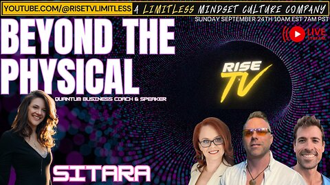 RISE TV 9/24/23 "BEYOND THE PHYSICAL" QUANTUM BUSINESS COACH & SPEAKER: SITARA