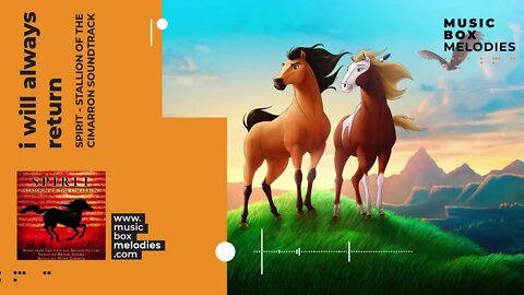 [Music box melodies] - I Will Always Return by Spirit - Stallion of the Cimarron soundtrack