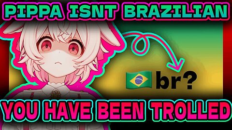 Pippa Trolls In Games By Pretending To Be Brazilian