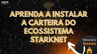 Como instalar a Braavos wallet : A Carteira para interagir com a STARKNET