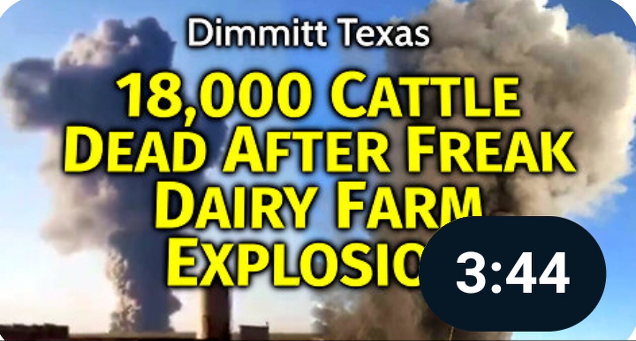 18,000 Cattle BLOWN UP In Freak Dairy Farm Explosion: Food Supply UP IN SMOKE PLUME (AGAIN)