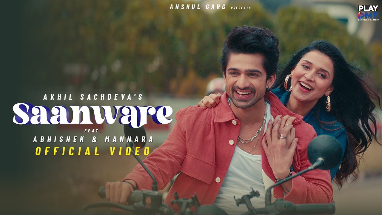 Saanware - Akhil Sachdeva | Abhishek Kumar | Mannara Chopra | Anshul Garg