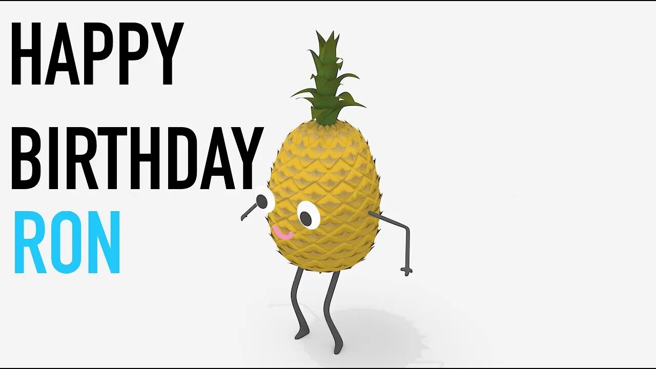 Happy Birthday RON! - PINEAPPLE Birthday Song