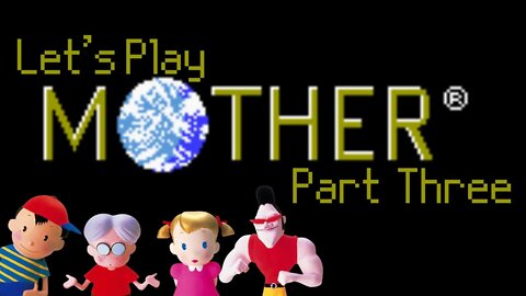 Let's Play - Mother Part 3 | Lloyd, The Nerd!