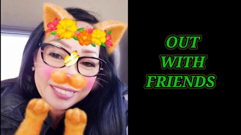 OUT WITH FRIENDS 💕💞💖