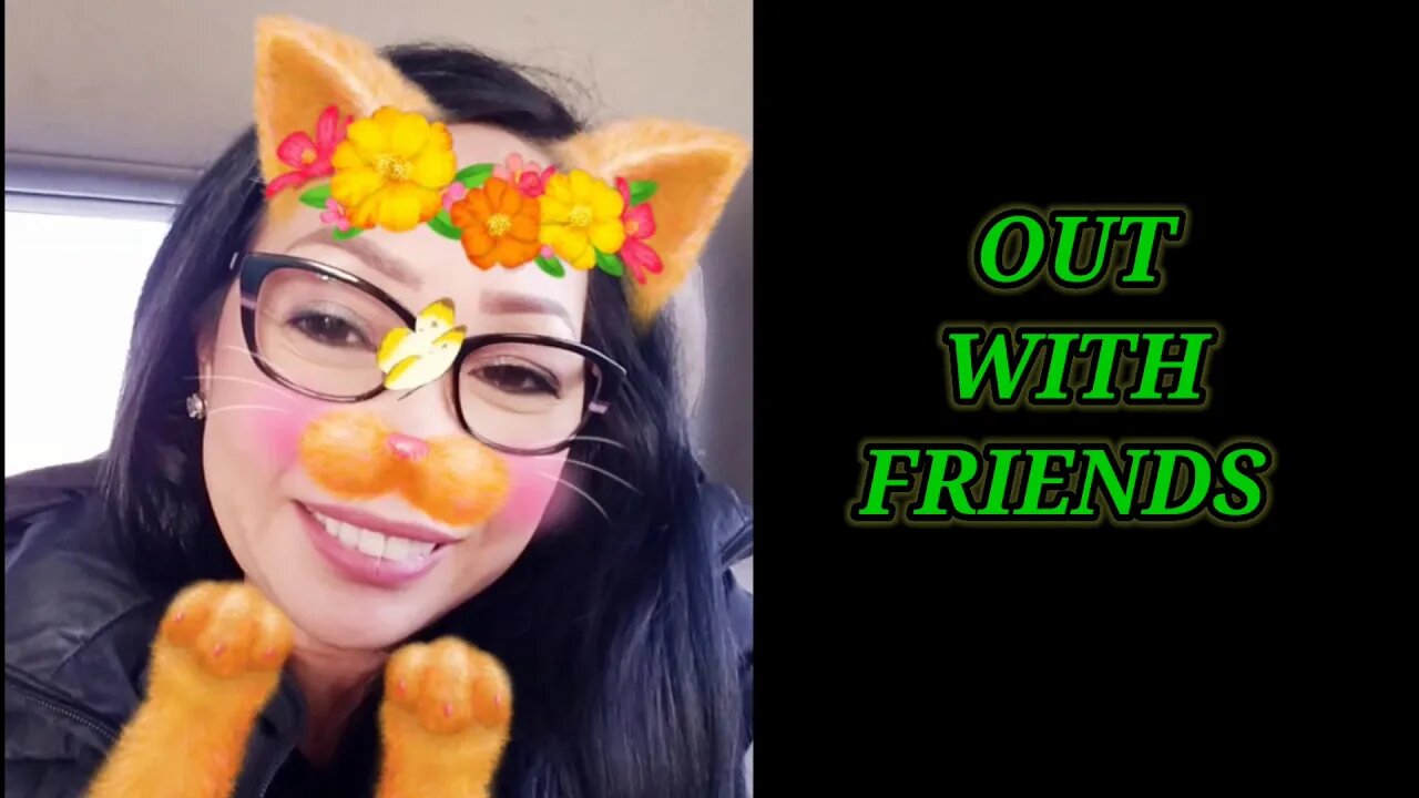 OUT WITH FRIENDS 💕💞💖