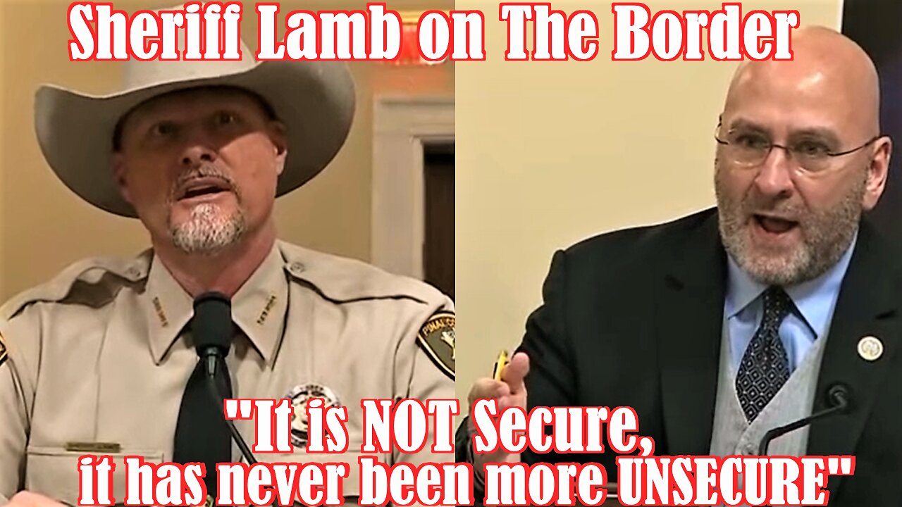 THE BORDER - Sheriff Lamb "It is NOT Secure, it has never been more UNSECURE"