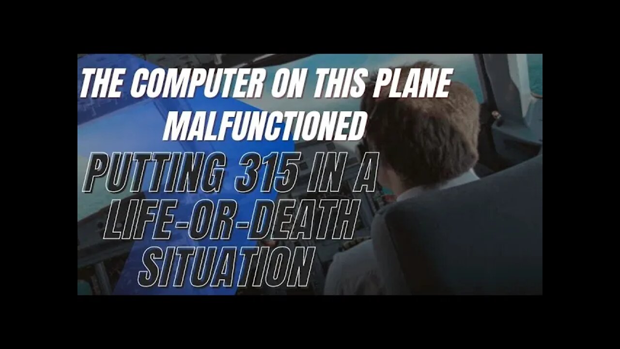 True Stories, The Computer on This Plane Malfunctioned, Putting 315 in a Life-or-Death Situation