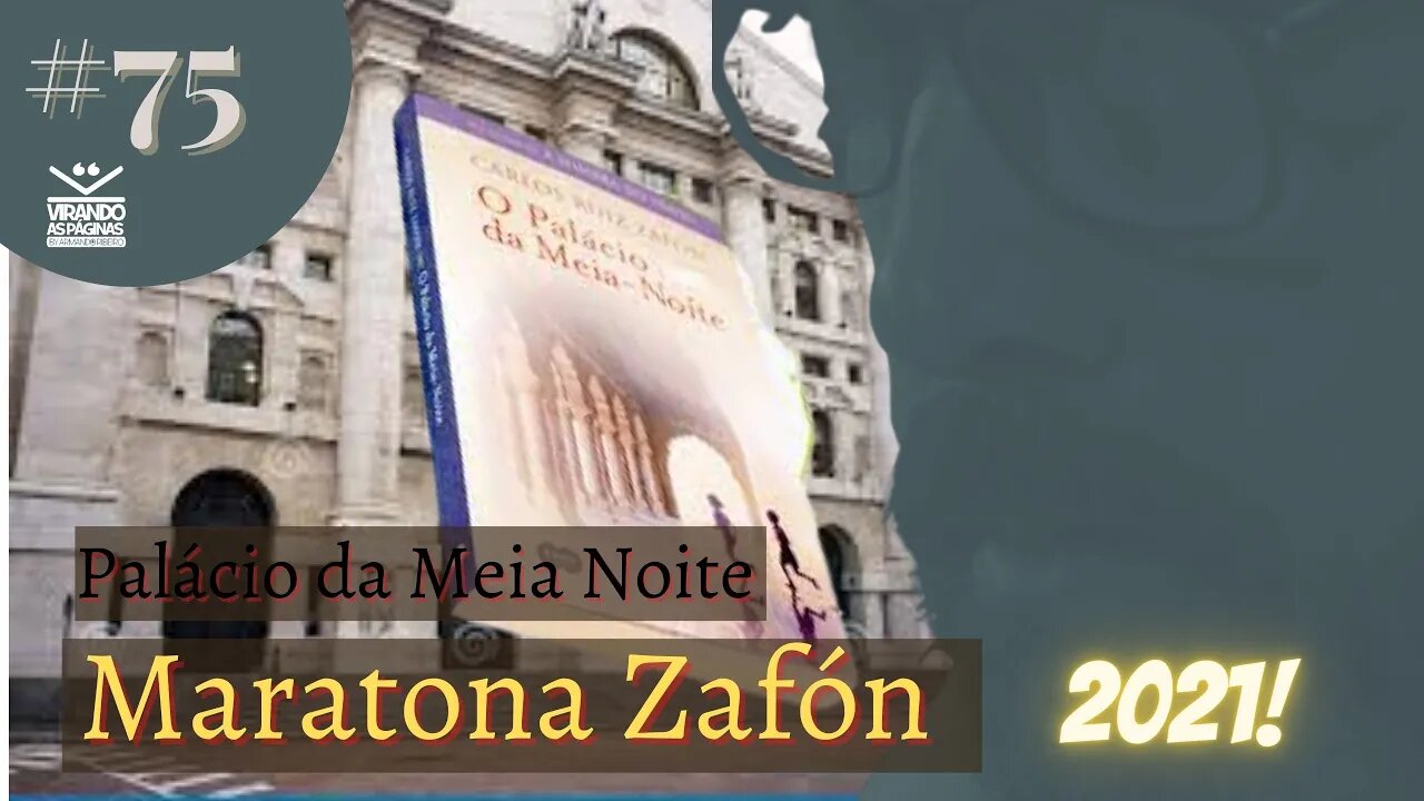 O Palácio Da Meia Noite Carlos Ruiz Zafón #75 Por Armando Ribeiro Virando as Páginas