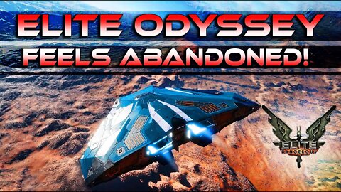 ELITE DANGEROUS ODYSSEY FEELS ABANDONED!!
