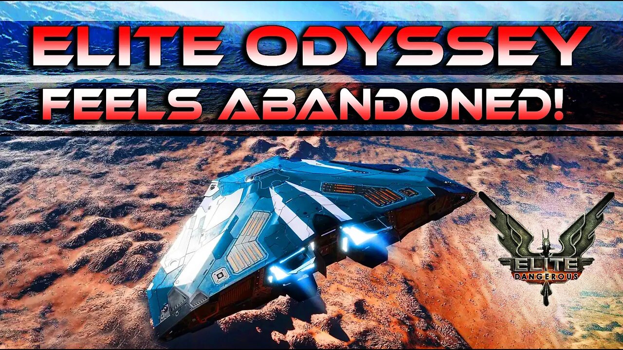 ELITE DANGEROUS ODYSSEY FEELS ABANDONED!!