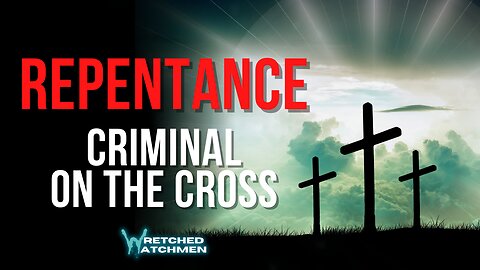 Repentance: Criminal On The Cross