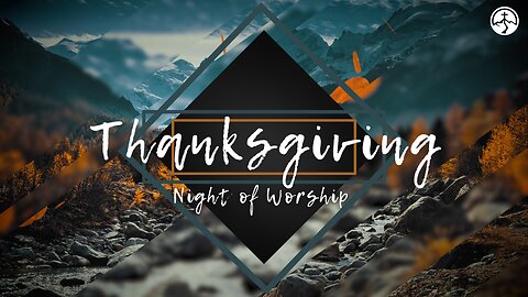 Thanksgiving Nighty of Worship 2024