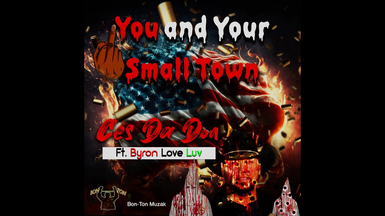 you AND your small town - Ces Da Don featuring Byron LOVE Luv