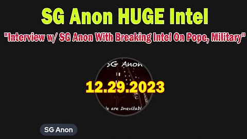 SG Anon HUGE Intel: "Interview w/ SG Anon With Breaking Intel On Pope, Military, Plandemic 2.0"