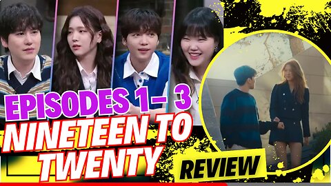 Nineteen To Twenty Episodes 1, 2 and 3 Review