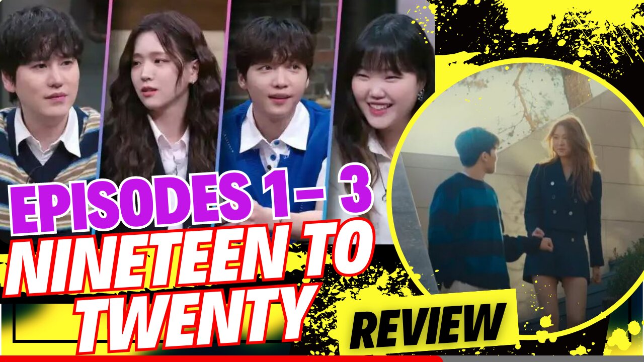 Nineteen To Twenty Episodes 1, 2 and 3 Review