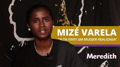 Meredith #5 - Mizé Acessórios - "N ta Xinti um Mudjer Realizada"