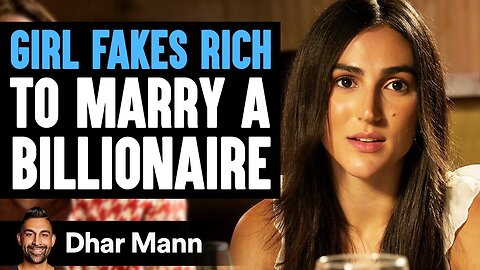Girl FAKES RICH To MARRY BILLIONAIRE, What Happens Next Is Shocking | Dhar Mann Studios