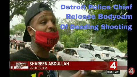 Police Chief James Craig Responds Quickly with Body/Dash Cam Videos Shooting Sparks Protest/Riots