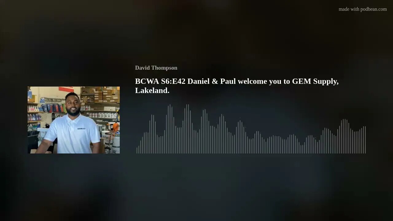 BCWA S6:E42 Daniel & Paul welcome you to GEM Supply, Lakeland.