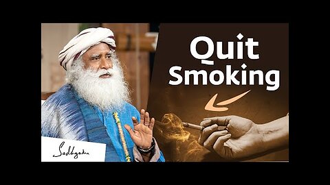 How to Quit Smoking Effortlessly | Sadhguru