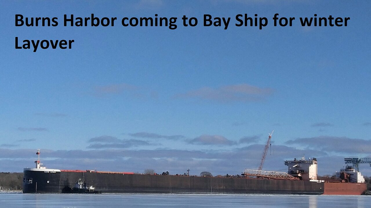Burns Harbor Docking for Winter Layover at Bay Shipbuilding 2019