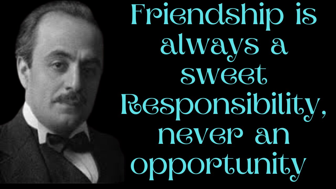 Friendship is always a sweet Responsibility.Khalil Gibran'Beautiful Quotes #khalilgabran #bestquotes