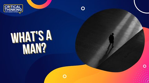 What's a Man? | 06/20/22
