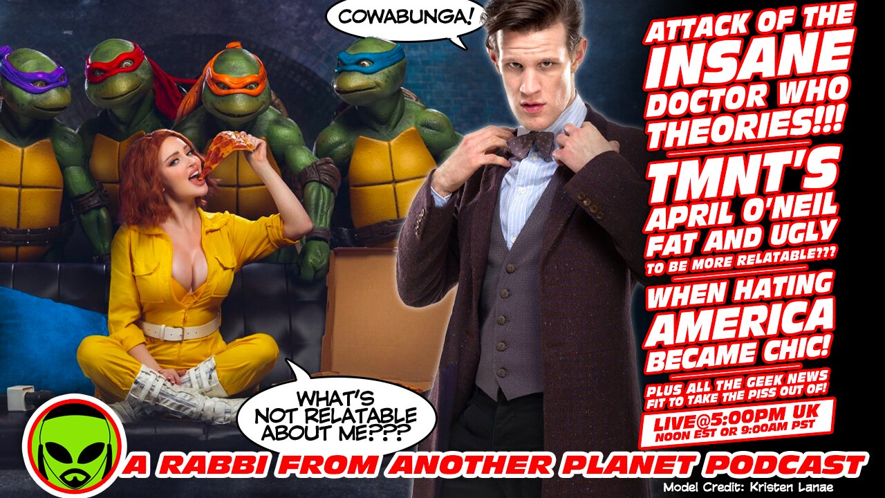 LIVE@5: INSANE Doctor Who Theories! TMNT April O'Neil Now Fat and Ugly! The Self Hatred of America!