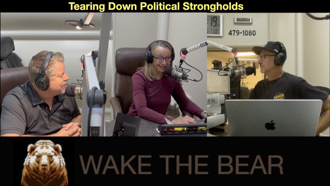Wake the Bear Radio - Show 56 - Tearing Down Political Strongholds