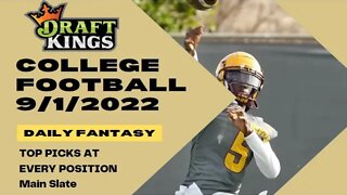 Dream's Top Picks for CFB DFS Today Main Slate 9/1/2022 7pm Daily Fantasy Sports Strategy DraftKings