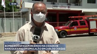 Vale do Mucuri: Bombeiros apagam incêndio na cidade de Nanuque e fazem simução em Carlos Chagas