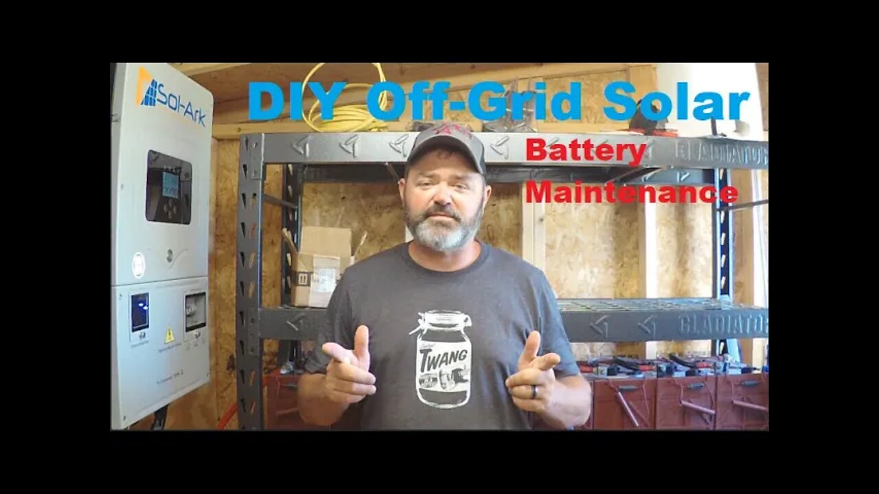 DIY Solar Off-Grid Living - Battery Maintenance & Watering