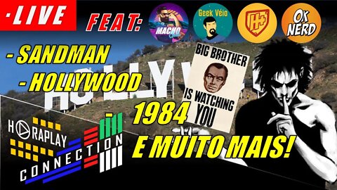 SANDMAN DIFERENTINHO, HOLLYWOOD EM RUÍNAS E 1984 EM PERIGO! - HORAPLAY CONNECTION