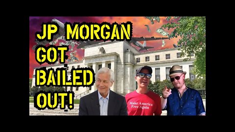 TJS ep54: JP Morgan got BAILED OUT!