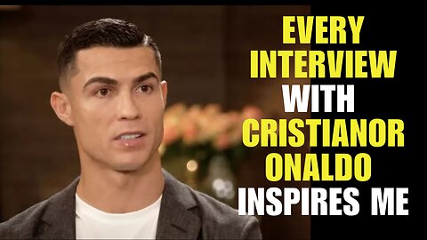 Every Interview with Cristiano Ronaldo Inspires Me